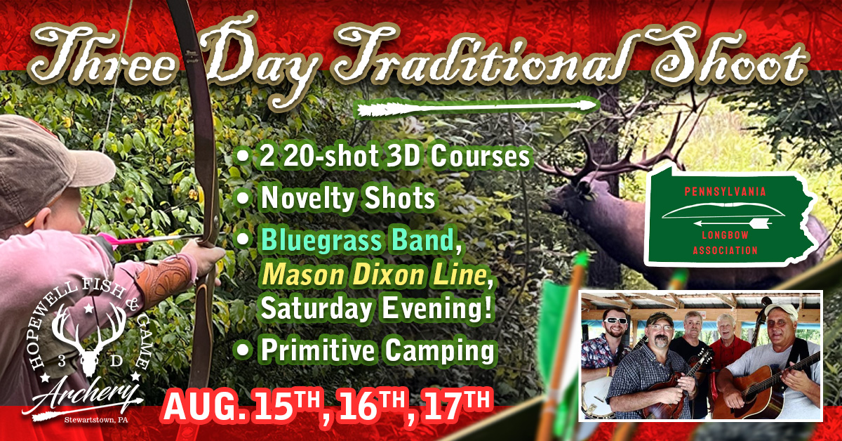 PA Longbow Association Shoot at Hopewell Fish & Game - All traditional bows and shooters welcome.